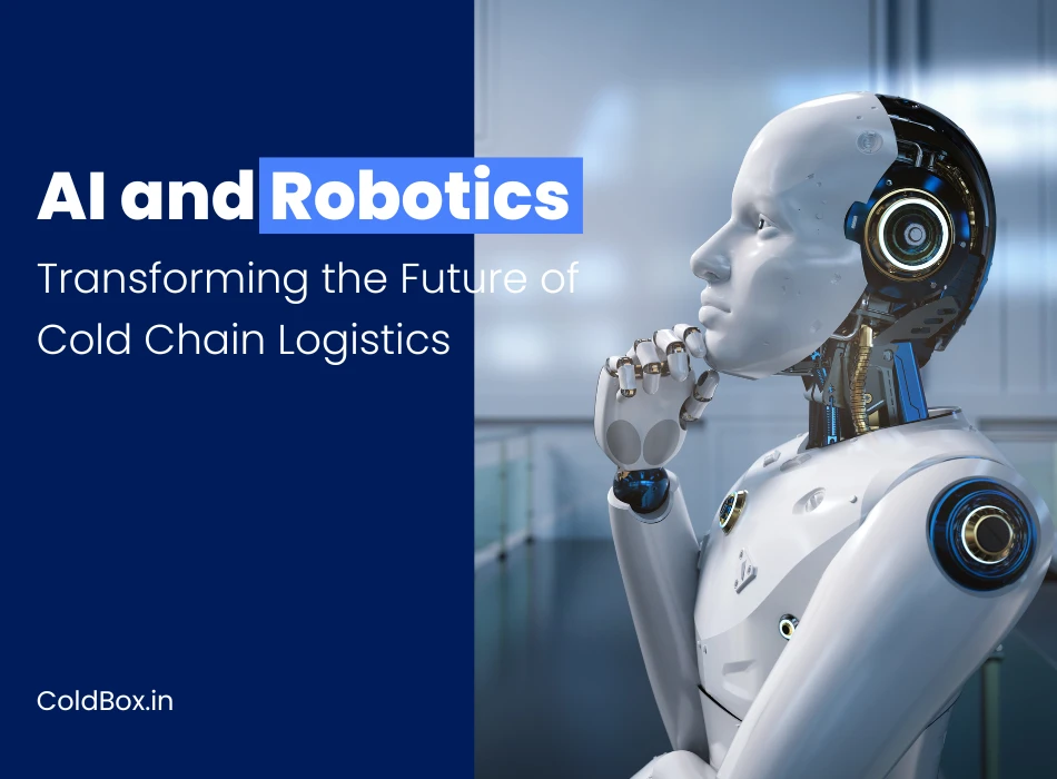AI and Robotics Transforming the Future of Cold Chain Logistics